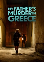 My Father's Murder in Greece izle